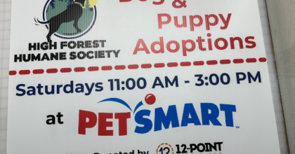 high forest humane society donated custom signage advertising dog and puppy adoptions on saturdays from 11am until 3pm at Petsmart with a note that signs were donated by 12Point Signworks